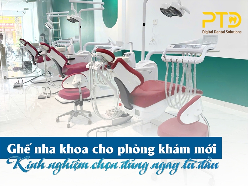 Kinh nghiệm lựa chọn ghế nha khoa cho phòng khám mới